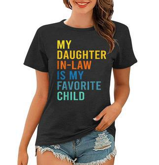 My Daughter In Law Is My Favorite Child Family Matching Women T-shirt | Mazezy