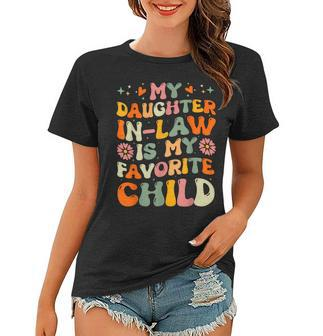 My Daughter In Law Is My Favorite Child Funny Family Humour Women T-shirt | Mazezy