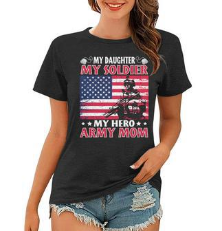 My Daughter My Soldier My Hero Army Mom Father Day Women T-shirt | Mazezy
