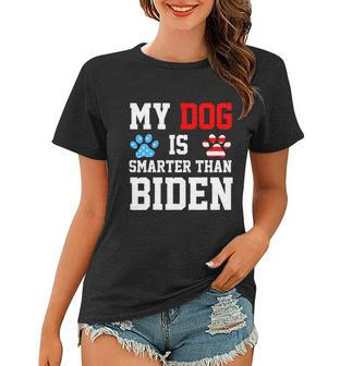 My Dog Is Smarter Than Biden V2 Women T-shirt - Monsterry UK