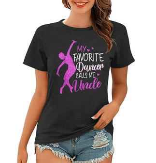 My Favorite Dancer Calls Me Uncle Dance Mens Gift Women T-shirt | Mazezy