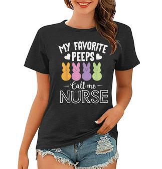 My Favorite Peeps Call Me Nurse Easter Gift Women T-shirt | Mazezy