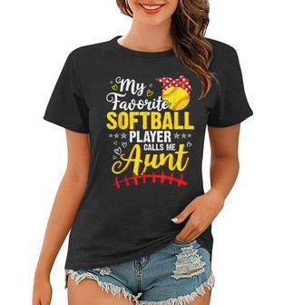 My Favorite Softball Player Calls Me Aunt Softball Player Women T-shirt | Mazezy