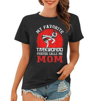 My Favorite Taekwondo Fighter Calls Me Mom Mothers Day Women T-shirt | Mazezy