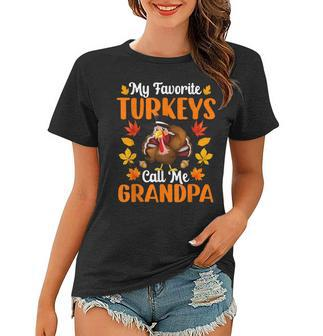 My Favorite Turkeys Call Me Grandpa Funny Thanksgiving Women T-shirt - Thegiftio UK