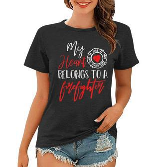 My Heart Belongs To A Firefighter Gift For Wife Girlfriend Women T-shirt - Seseable