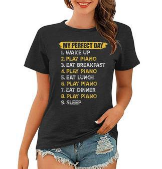 My Perfect Day Funny Piano Player Piano Pianist Keyboardist Women T-shirt - Seseable