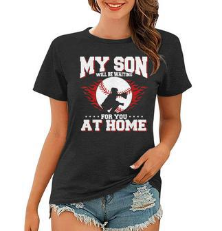 My Son Will Be Waiting For You At Home Baseball Mama Women T-shirt - Seseable
