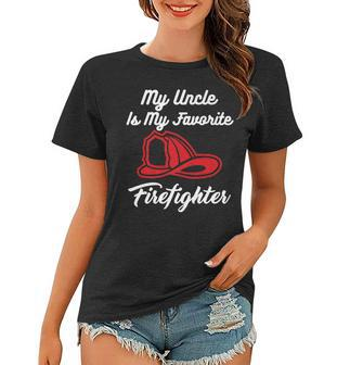 My Uncle Is My Favorite Firefighter Women T-shirt | Mazezy