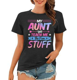 Nephew Funny My Aunt Will Teach Me The Fun Stuff Aunt Niece Women T-shirt - Seseable