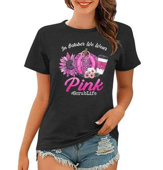 Nurse Scrub Life In October We Wear Pink Breast Cancer Fall V2 Women T-shirt - Thegiftio UK