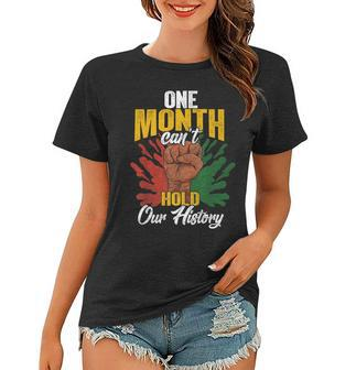 One Month Cant Hold Our History African Black History Month V3 Women T-shirt - Seseable