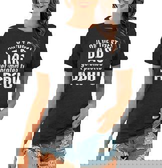 Pappou Grandpa Gift Only The Best Dads Get Promoted To Pappou Women T-shirt - Thegiftio