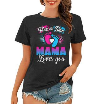 Pink Or Blue Mama Loves You T Baby Gender Reveal Women T-shirt | Mazezy