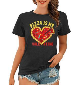 Pizza Is My Valentine Funny Valentines Day Lover Heart Pizza Women T-shirt - Seseable