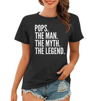 Pops The Man Der Mythos Die Legende Dad Frauen Tshirt - Seseable