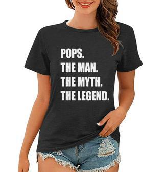 Pops The Man The Myth The Legend Fathers Day Gift Idea Daddy Dog Women T-shirt - Monsterry CA