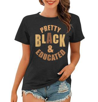 Pretty Black And Educated Black History Month Melanin V2 Women T-shirt - Seseable
