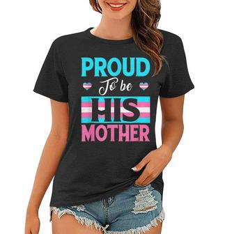 Proud To Be His Mother Transgender Support Lgbt Apparel Women T-shirt - Seseable