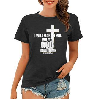 Psalm 234 I Will Fear No Evil Christianity Women T-shirt - Thegiftio
