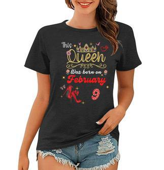 This Queen Was Born On Februar 9 Februar Geburtstag Frauen Frauen Tshirt - Seseable
