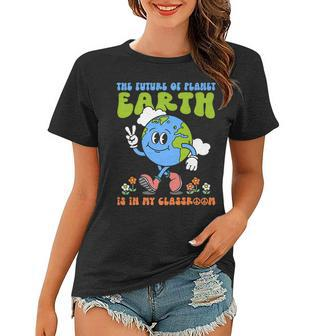 Retro Groovy Earth Day Teachers Classroom Environment Funny Women T-shirt | Mazezy