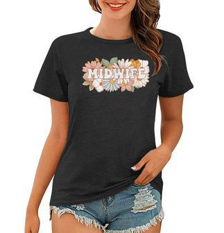Retro Midwife Boho Flowers Labor And Delivery Nurse Women T-shirt | Mazezy