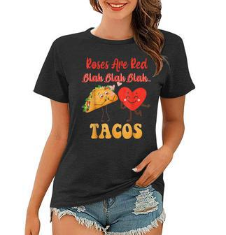Roses Are Red Blah Tacos Funny Valentine Day Food Lover Women T-shirt - Seseable
