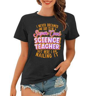 Science Teacher Science Professor Chemistry Teacher Women T-shirt - Thegiftio UK
