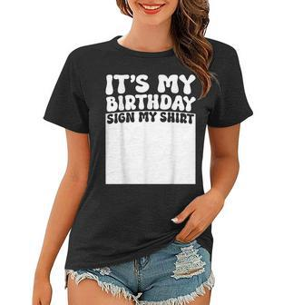 Sign My Birthday Gift Mens Womens Party Ice Breaker Women T-shirt - Thegiftio UK