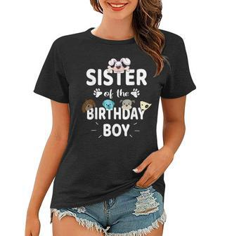 Sister Of The Birthday Boy Dog Lover Party Puppy Theme Women T-shirt | Mazezy