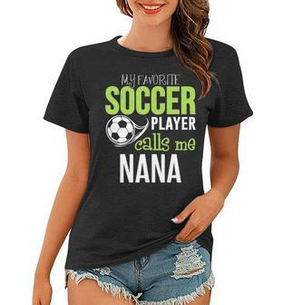 Soccer Nana My Favorite Player Calls Me Women T-shirt - Seseable