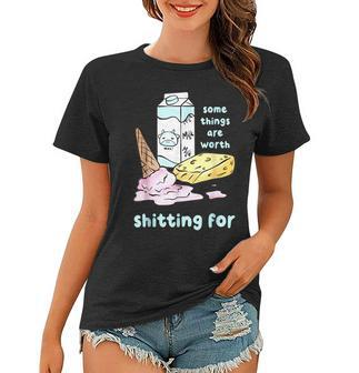 Some Things Are Worth Shitting For V3 Women T-shirt - Seseable