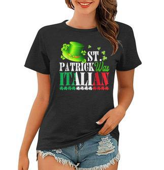 St Patrick Was Italian St Patricks Day Hat Clover Vintage Women T-shirt - Seseable