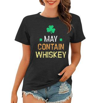 St Patricks Day - May Contain Whiskey Funny Irish Whiskey Women T-shirt - Seseable
