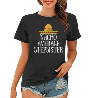Stepsister Gift For The Best Step Sister Ever Women T-shirt | Mazezy