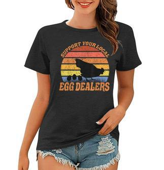 Support Your Local Egg Dealer Easter Farmer Chicken Lover Women T-shirt | Mazezy
