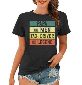 Taxifahrer Taxifahrer Retro Dad Papa Legend Frauen Tshirt - Seseable