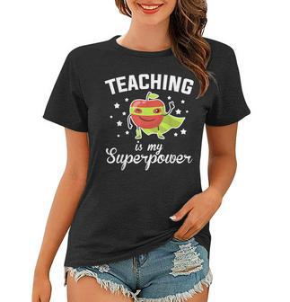Teaching Is My Superpower Funny Superhero Teacher Educator Women T-shirt - Thegiftio UK
