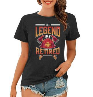 The Legend Has Retired Firefighter Fire Fighter Retirement Women T-shirt - Seseable