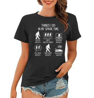 Things I Do In My Spare Time Fun Bigfoot Sasquatch Believer V2 Women T-shirt - Seseable