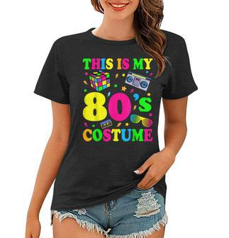 This Is My 80S Costume Outfit Gifts Eighties Retro Party Women T-shirt | Mazezy