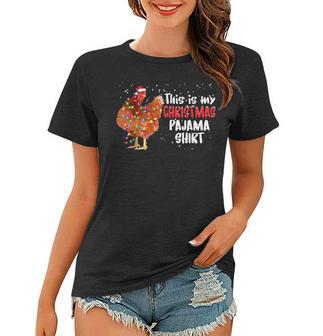 This Is My Christmas Pajama Christmas Chicken Lover Women T-shirt | Mazezy