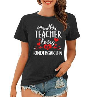 This Teacher Loves Her Kindergarten Heart Valentine Teacher Women T-shirt - Seseable