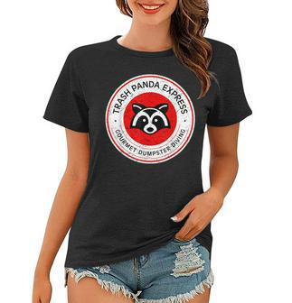 Trash Panda Gourmet Dumpster Diving Express Women T-shirt | Mazezy