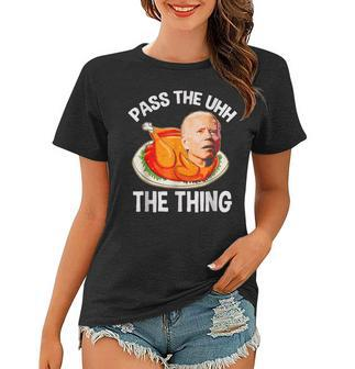 Turkey Biden Pass The Uhh The Thing Funny V4 Women T-shirt - Seseable