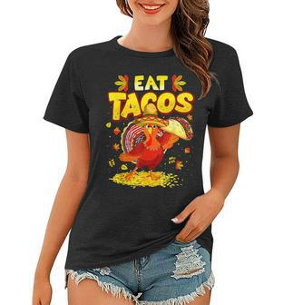 Turkey Eat Tacos Funny Thanksgiving Mexican Turkey Autumn Women T-shirt - Thegiftio UK