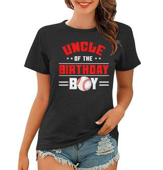 Uncle Of The Birthday Boy Baseball Theme Family Bday Party Women T-shirt | Mazezy