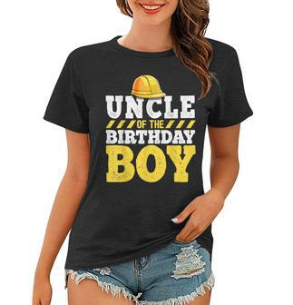 Uncle Of The Birthday Boy Construction Birthday Party Women T-shirt | Mazezy