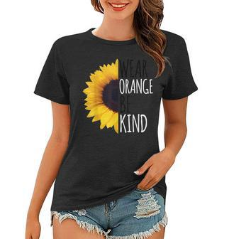 Unity Day Orange Sunflower Anti Bullying Gift And Be Kind Women T-shirt | Mazezy